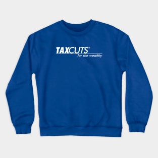 Tax Cuts Crewneck Sweatshirt